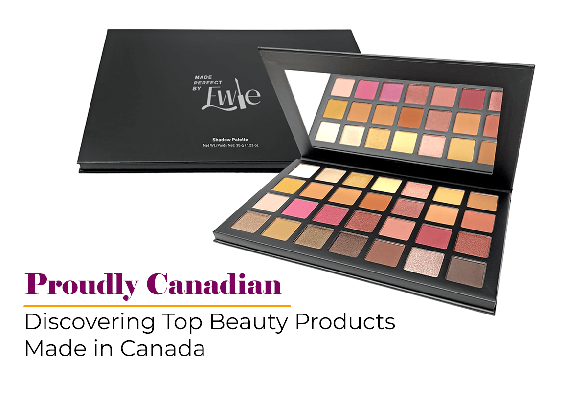 Top Beauty Products Made in Canada