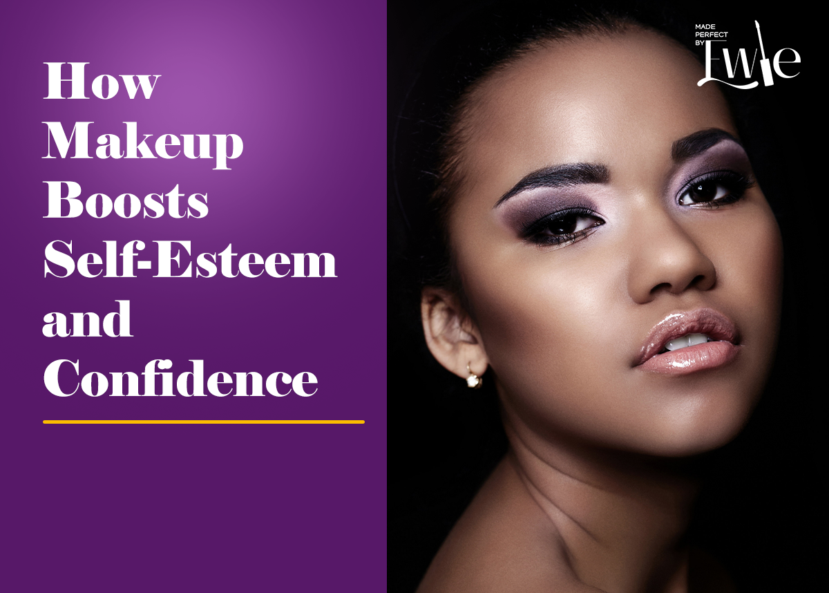 How Makeup Boosts Self Esteem and Confidence Every Day