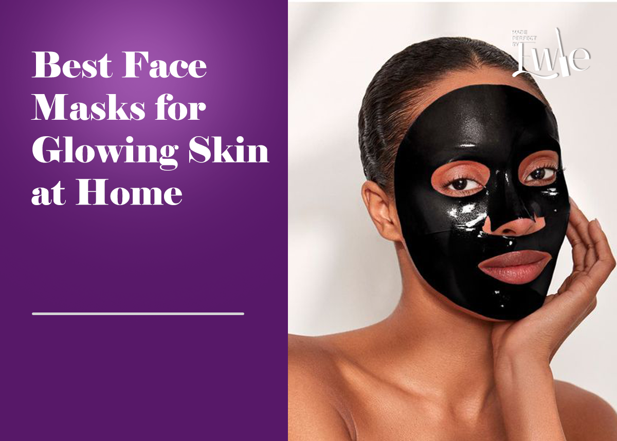 Best Face Masks for Glowing Skin at Home