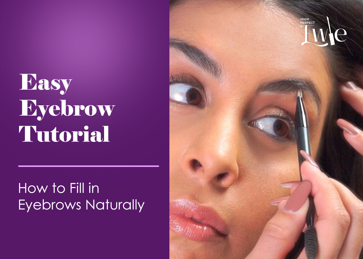 Easy Eyebrow Tutorial: How to Fill in Eyebrows Naturally